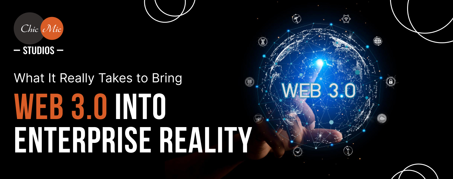 What It Really Takes to Bring Web 3.0 Into Enterprise Reality