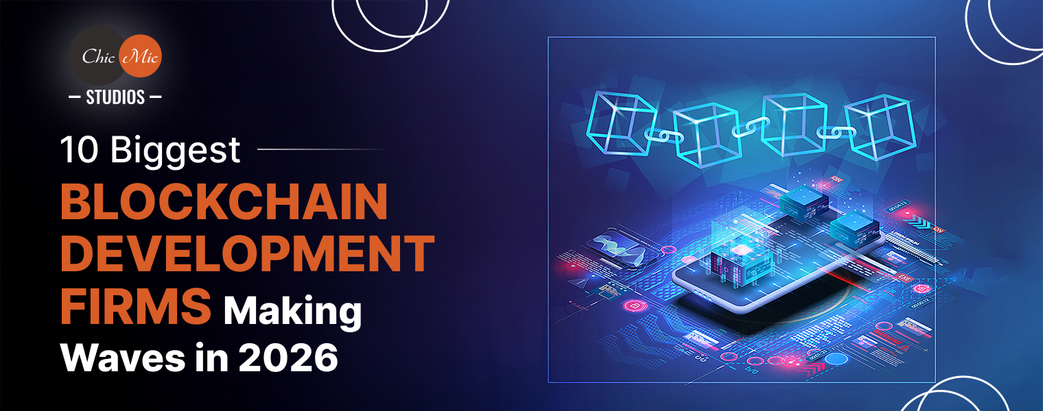 10 Biggest Blockchain Development Firms Making Waves in 2026