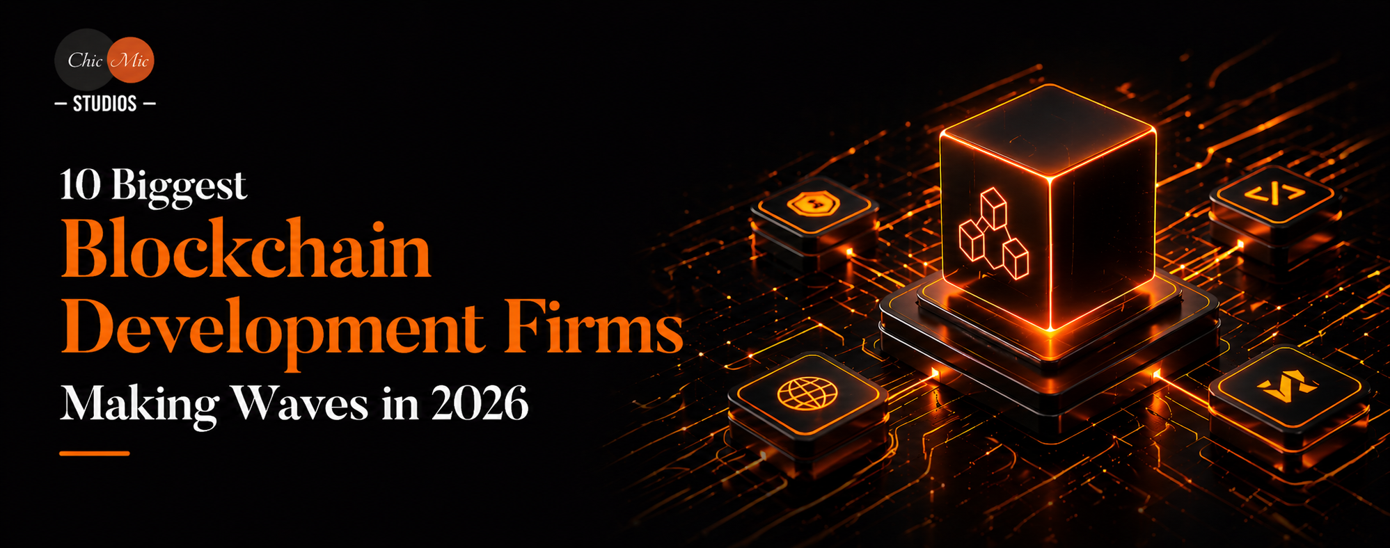 10 Biggest Blockchain Development Firms Making Waves in 2026