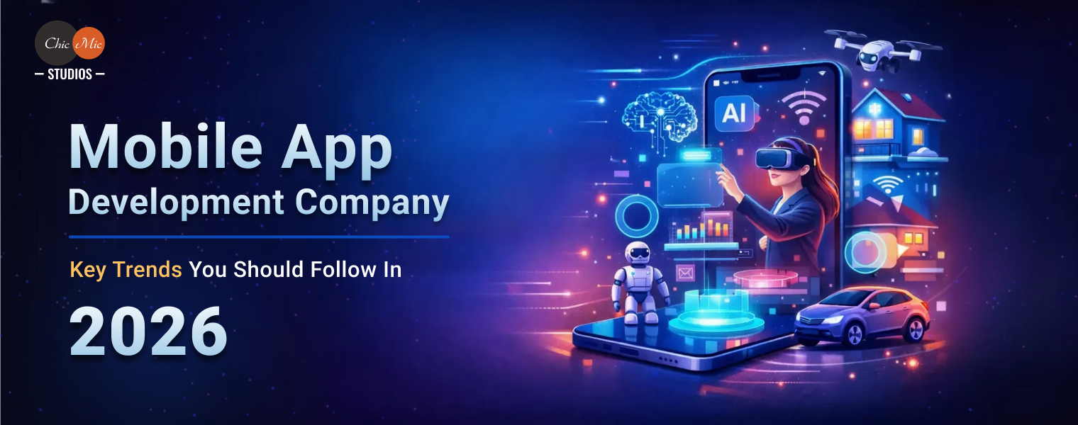 Mobile App Development Company: Key Trends You Should Follow in 2026