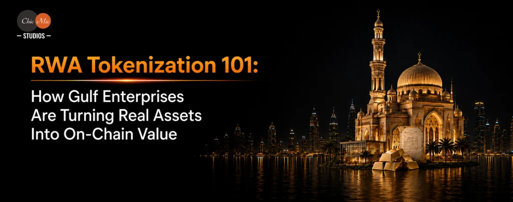 RWA Tokenization 101 How Gulf Enterprises Are Turning Real Assets Into On-Chain Value