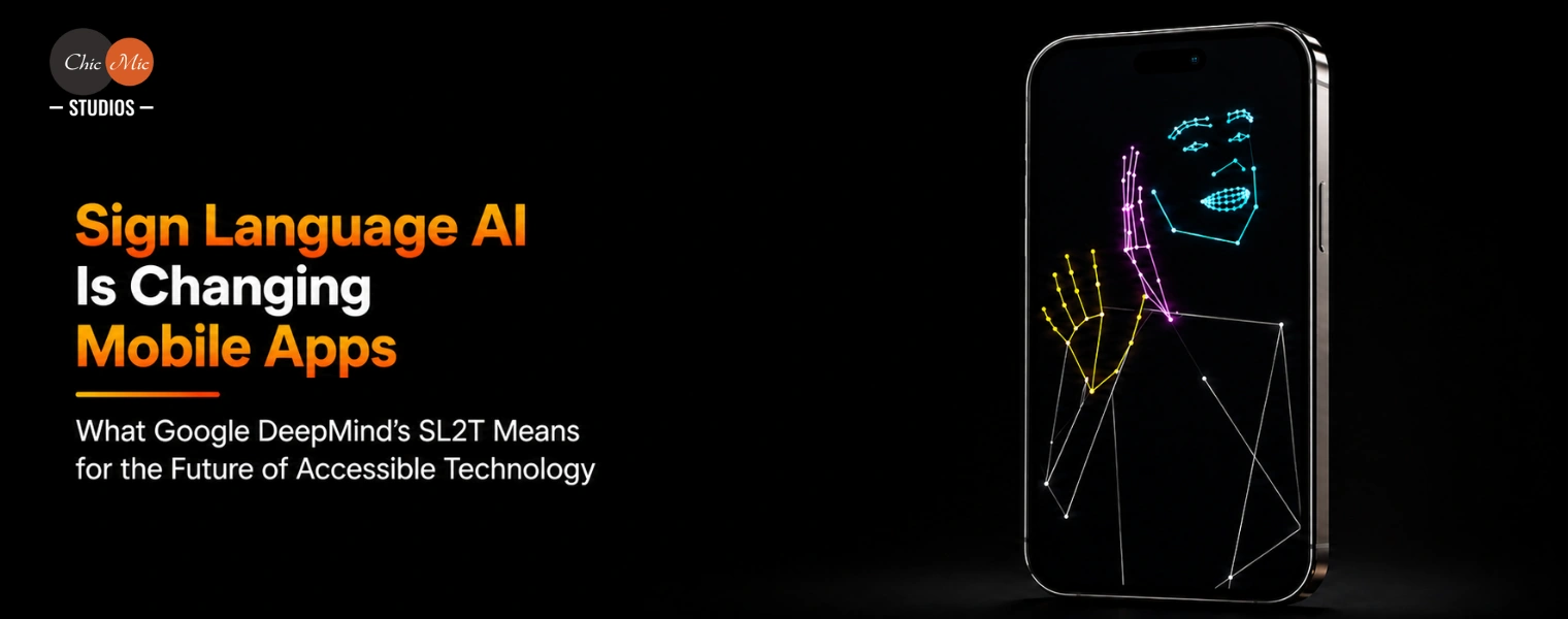Sign Language AI Is Changing Mobile Apps: What Google DeepMind’s SL2T Means for the Future of Accessible Technology